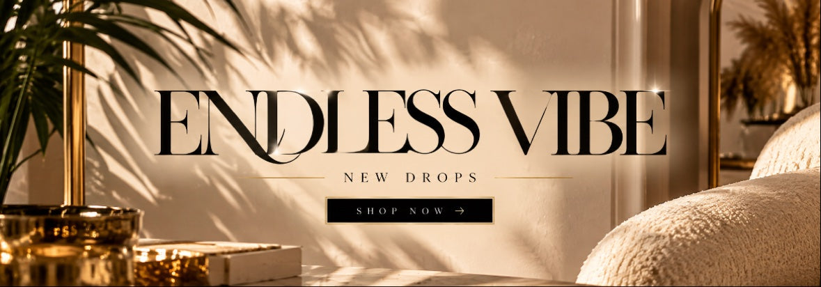 ENDLESS VIBE - NEW DROPS - SHOP NOW
